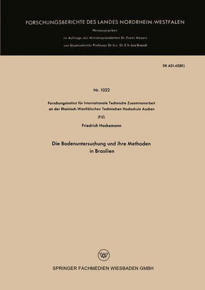 Cover for Friedrich Hackemann · Die Bodenuntersuchung Und Ihre Methoden in Brasilien - Forschungsberichte Des Landes Nordrhein-Westfalen (Paperback Book) [1962 edition] (1962)