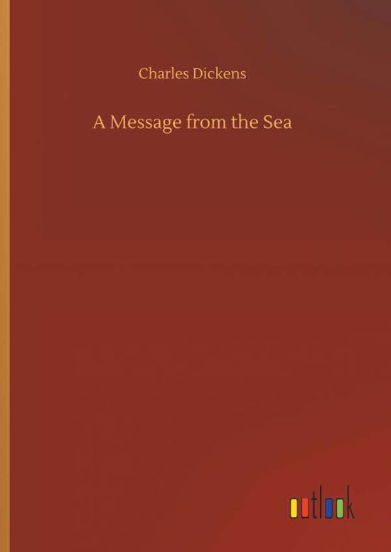 Cover for Dickens · A Message from the Sea (Book) (2019)