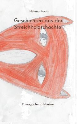 Cover for Helena Pachs · Geschichten aus der Streichholzschachtel (Paperback Book) (2023)