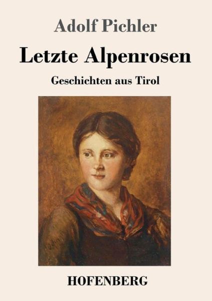 Cover for Pichler · Letzte Alpenrosen (Book) (2017)