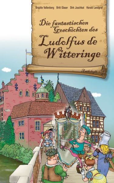 Cover for Brigitte Vollenberg · Die fantastischen Geschichten des Ludolfus de Witteringe (Paperback Book) (2019)