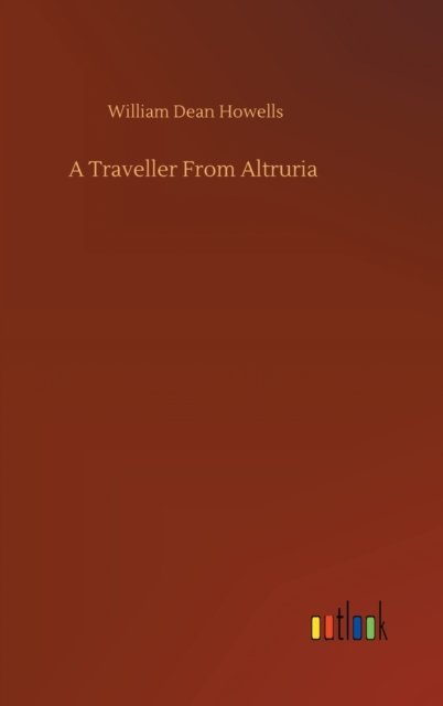 Cover for William Dean Howells · A Traveller From Altruria (Hardcover Book) (2020)
