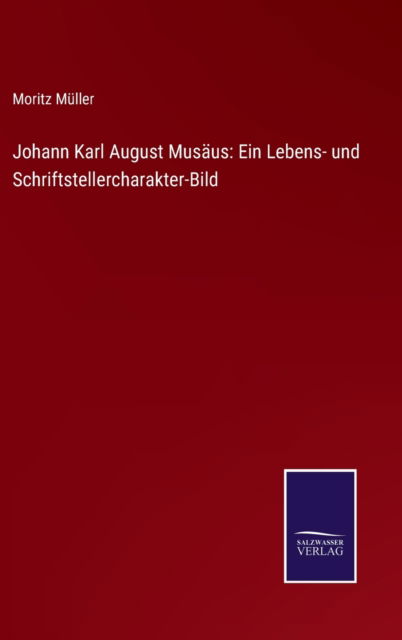 Cover for Moritz Muller · Johann Karl August Musaus (Hardcover Book) (2021)