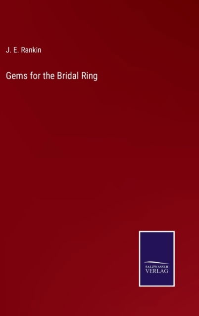 Cover for J. E. Rankin · Gems for the Bridal Ring (Hardcover Book) (2022)