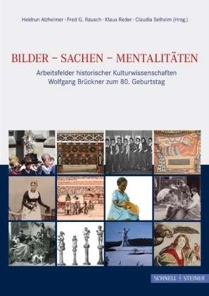 Cover for Wolfgang Brückner · Bilder-Sachen-Mentalitäten (Bog) [1. Aufl. edition] (2010)