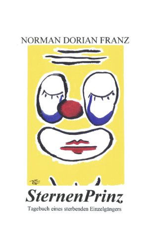 Cover for Norman Dorian Franz · Sternenprinz - Tagebuch eines sterbenden Einzelgangers (Paperback Book) [German edition] (2000)