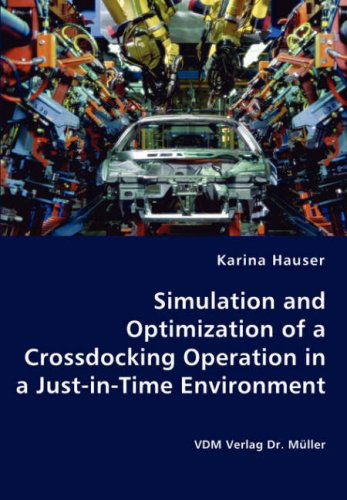 Cover for Karina Hauser · Simulation and Optimization of a Crossdocking Operation in a Just-in-time Environment (Paperback Book) (2008)