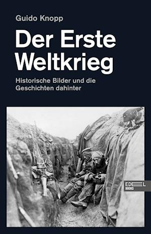 Der Erste Weltkrieg - Guido Knopp - Books - Edel Books - ein Verlag der Edel Verlags - 9783841908230 - October 11, 2022