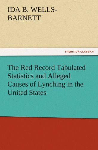 Cover for Ida B. Wells-barnett · The Red Record Tabulated Statistics and Alleged Causes of Lynching in the United States (Tredition Classics) (Paperback Bog) (2011)