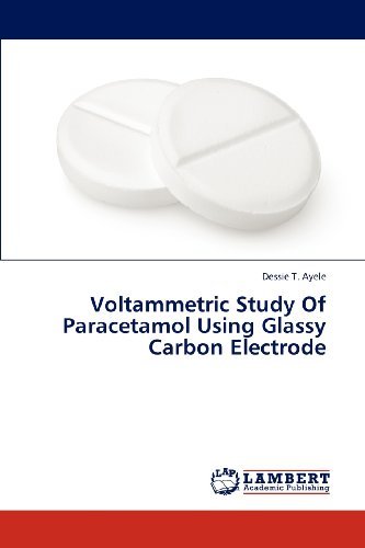 Cover for Dessie T. Ayele · Voltammetric Study of Paracetamol Using Glassy  Carbon Electrode (Paperback Bog) (2012)