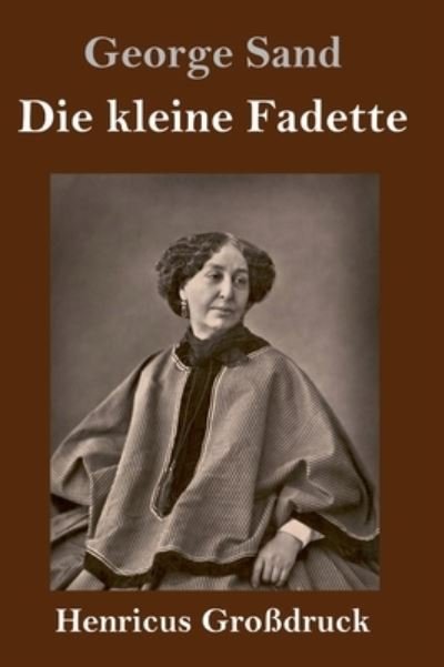 Cover for George Sand · Die kleine Fadette (Grossdruck) (Inbunden Bok) (2021)