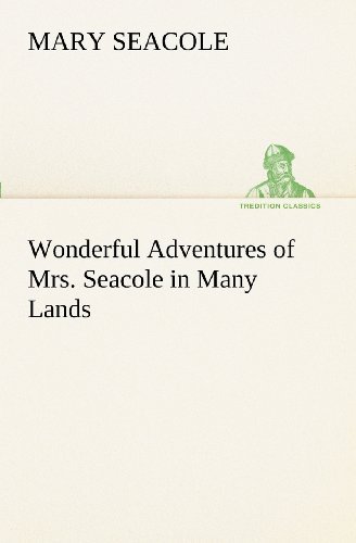 Cover for Mary Seacole · Wonderful Adventures of Mrs. Seacole in Many Lands (Tredition Classics) (Paperback Bog) (2012)