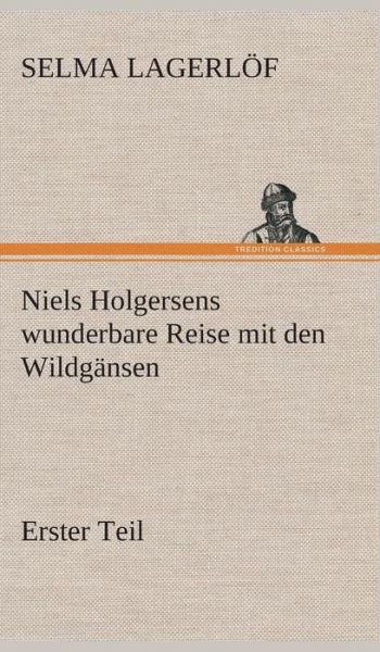 Cover for Selma Lagerlof · Niels Holgersens Wunderbare Reise Mit den Wildgansen (Hardcover Book) [German edition] (2013)