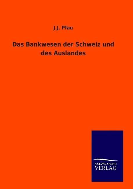 Cover for Pfau · Das Bankwesen der Schweiz und des (Buch)