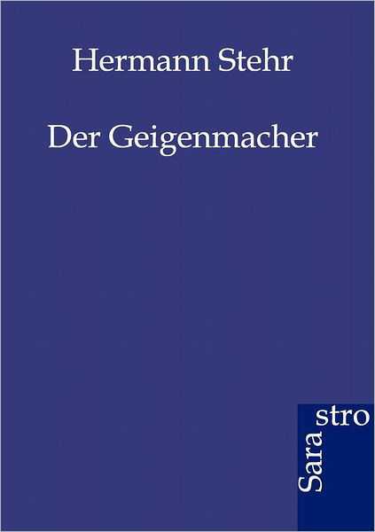 Cover for Hermann Stehr · Der Geigenmacher (Paperback Book) [German edition] (2012)