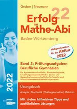 Cover for Helmut Gruber · Erfolg im Mathe-Abi 2022 Baden-Württemberg Berufliche Gymnasien Band 2: Prüfungsaufgaben (Paperback Book) (2021)