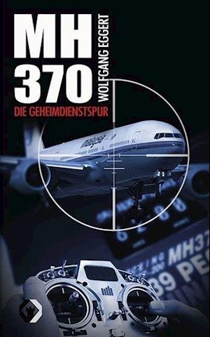 Cover for Wolfgang Eggert · Flug MH370 (Paperback Book) (2014)