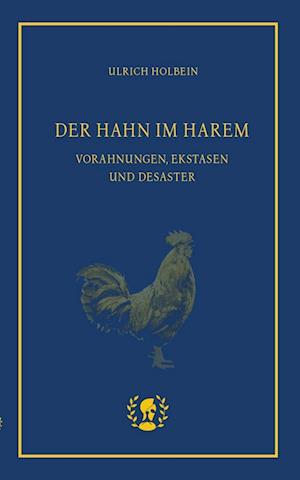 Cover for Ulrich Holbein · Der Hahn im Harem (Book) (2024)