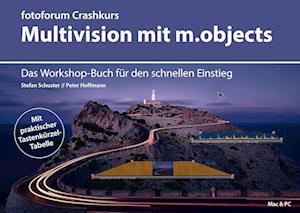 Crashkurs Multivision mit m.objects - Peter Hoffmann - Książki - fotoforum-Verlag - 9783945565230 - 2024