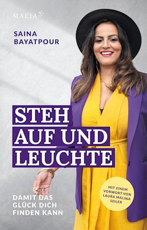 Cover for Saina Bayatpour · Steh auf und leuchte - Damit das Glück dich finden kann (Book) (2024)