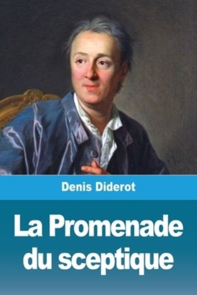 Cover for Denis Diderot · La Promenade du sceptique (Taschenbuch) (2021)