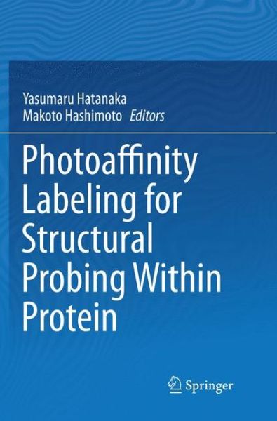 Cover for Photoaffinity Labeling for Structural Probing Within Protein (Paperback Book) [Softcover reprint of the original 1st ed. 2017 edition] (2018)