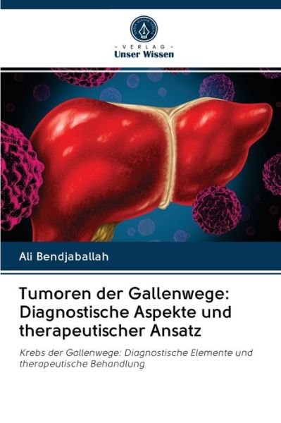 Cover for Ali Bendjaballah · Tumoren der Gallenwege (Paperback Bog) (2020)