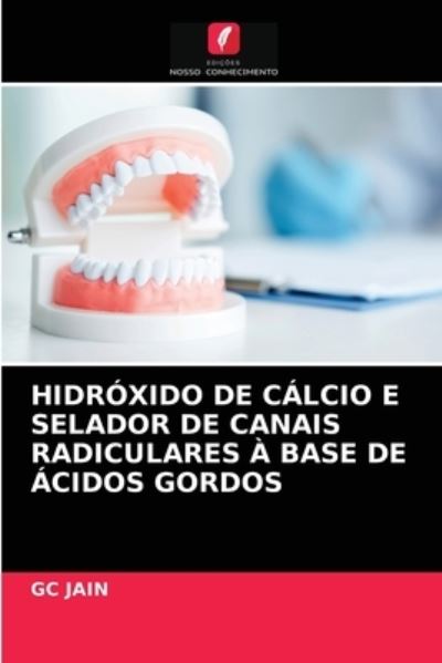 Hidróxido De Cálcio E Selador De C - Jain - Annen - - 9786202847230 - 18. januar 2021