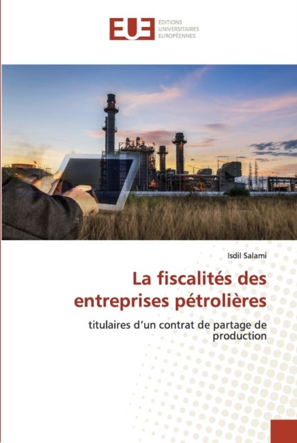 Cover for Isdil Salami · La fiscalités des entreprises pétrolières (Paperback Book) (2021)