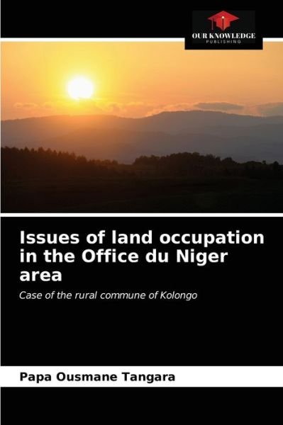 Cover for Papa Ousmane Tangara · Issues of land occupation in the Office du Niger area (Paperback Book) (2021)