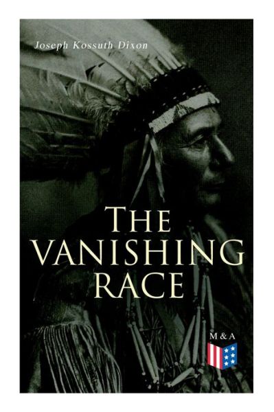 Cover for Joseph Kossuth Dixon · The Vanishing Race: The Last Indian Council (Paperback Book) (2019)