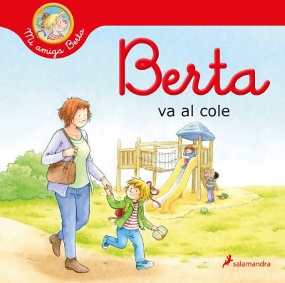 Berta Va Al Cole / Berta Goes to School - Liane Schneider - Bücher - Publicaciones y Ediciones Salamandra, S. - 9788418637230 - 23. November 2021