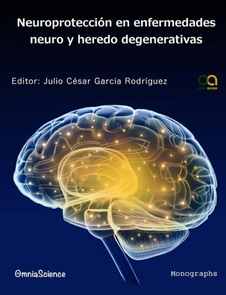 Cover for Julio César García Rodríguez · Neuroprotección en Enfermedades Neuro Y Heredo Degenerativas (Paperback Book) [Spanish, 1 edition] (2014)