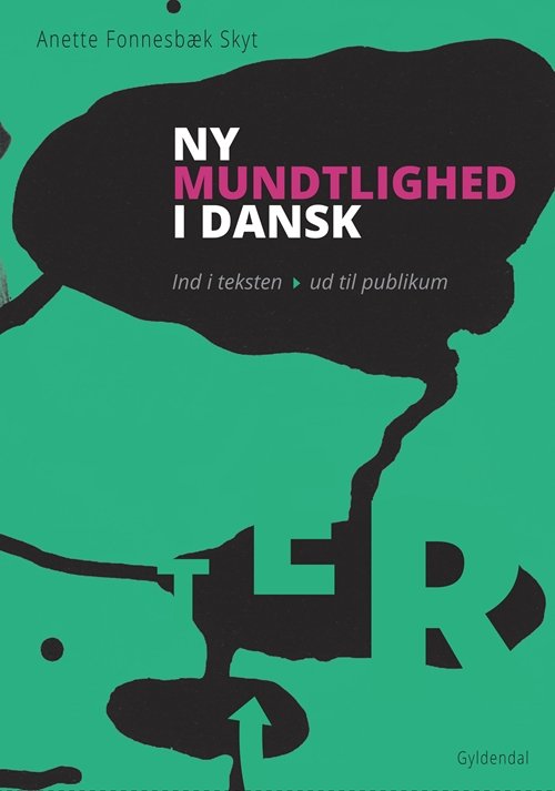 Cover for Anette Fonnesbæk Skyt · Ny mundtlighed i dansk. Ind i teksten - ud til publikum (Sewn Spine Book) [1.º edición] (2013)