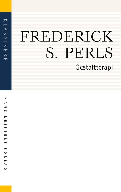 Cover for Frederick S. Perls · Klassikere: Gestaltterapi (Hæftet bog) [2. udgave] (2021)