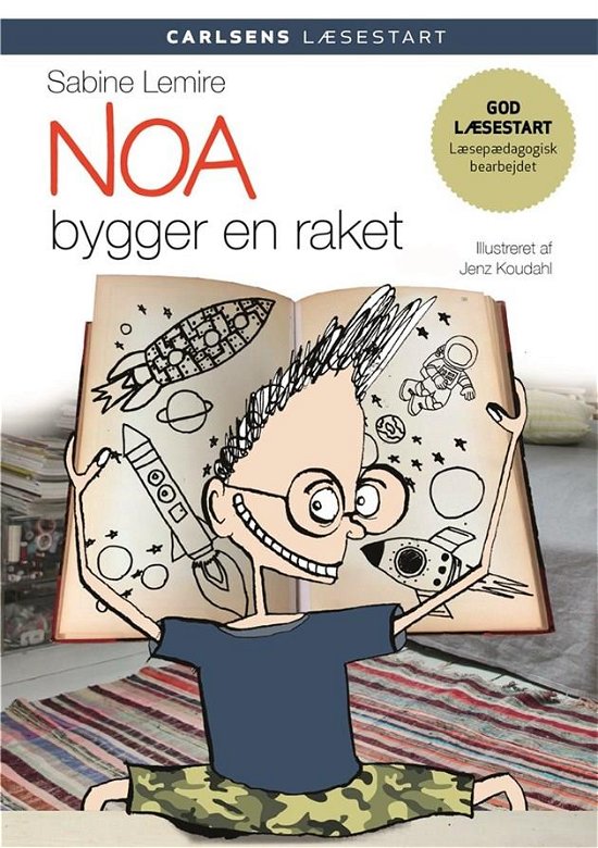 Cover for Sabine Lemire · Carlsens Læsestart: Carlsens Læsestart - Noa bygger en raket (Gebundesens Buch) [1. Ausgabe] (2017)