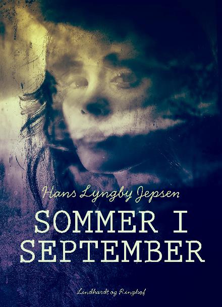 Cover for Hans Lyngby Jepsen · Sommer i september (Sewn Spine Book) [2. wydanie] (2017)