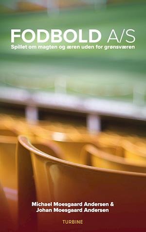 Fodbold A/S - Michael Moesgaard Andersen og Johan Moesgaard Andersen - Boeken - Turbine - 9788740671230 - 12 april 2021