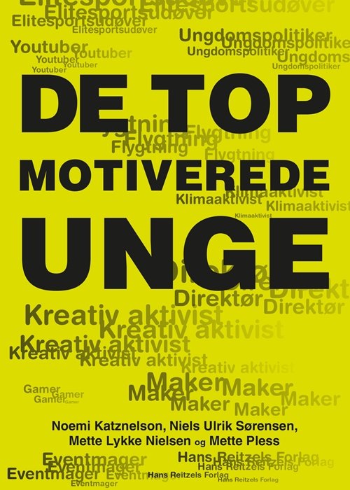 De topmotiverede unge - Niels Ulrik Sørensen; Noemi Katznelson; Mette Lykke Nielsen; Mette Pless - Books - Gyldendal - 9788741265230 - May 22, 2018