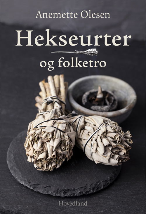 Cover for Anemette Olesen · Hekseurter og folketro (Innbunden bok) [1. utgave] (2018)