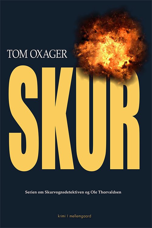 Cover for Tom Oxager · Serien om Skurvognsdetektiven og Ole Thorvaldsen: Skur (Sewn Spine Book) [1er édition] (2022)