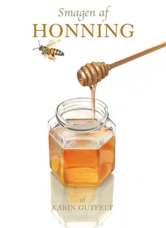 Cover for Karin Gutfelt · Smagen af Honning (Bound Book) [1st edition] [Indbundet] (2013)