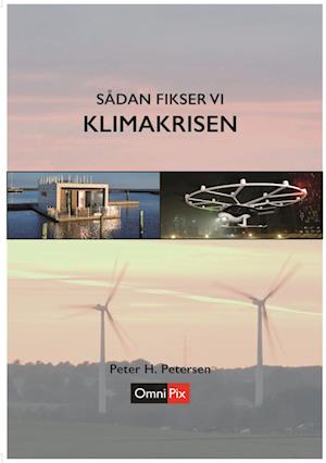 Cover for Peter H. Petersen · Sådan fikser vi KLIMAKRISEN (Bound Book) [1. Painos] (2023)