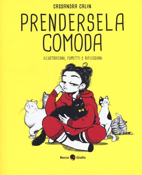 Cover for Cassandra Calin · Prendersela Comoda. Illustrazioni, Fumetti E Riflessioni (Bog)