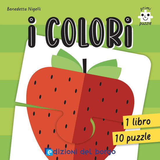 Cover for Benedetta Nigelli · I Colori. Primi Puzzle. Ediz. A Colori. Con 10 Puzzle (Book)