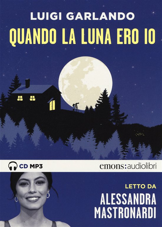 Cover for Luigi Garlando · Quando La Luna Ero Io Letto Da Alessandra Mastronardi. Audiolibro. CD Audio Formato MP3 (Cassette)