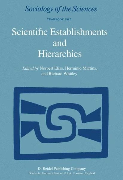 Cover for N Elias · Scientific Establishments and Hierarchies - Sociology of the Sciences Yearbook (Paperback Bog) [Softcover reprint of the original 1st ed. 1982 edition] (1982)