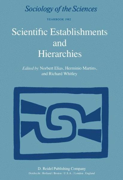 N Elias · Scientific Establishments and Hierarchies - Sociology of the Sciences Yearbook (Taschenbuch) [Softcover reprint of the original 1st ed. 1982 edition] (1982)