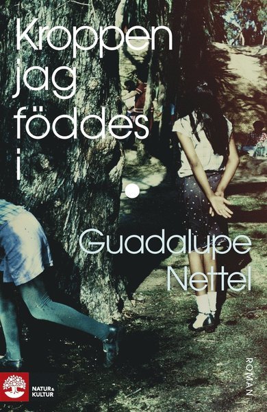 Cover for Guadalupe Nettel · Kroppen jag föddes i (ePUB) (2015)