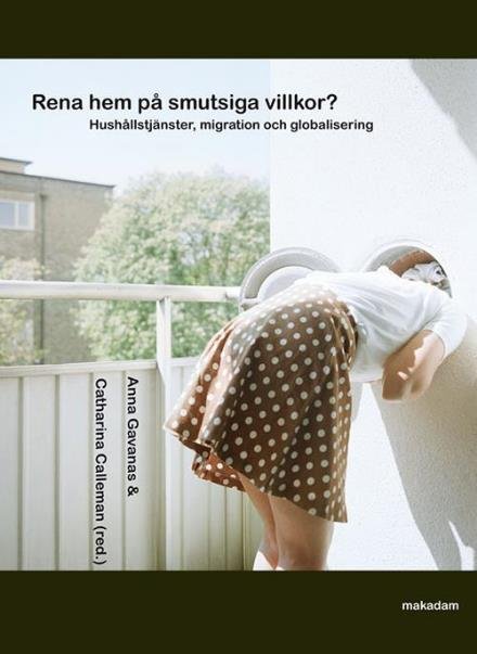 Cover for Gladis Aguirre Vidal · Rena hem på smutsiga villkor? : hushållstjänster, migration och globalisering (Book) (2013)